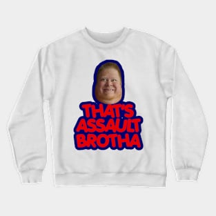 That's Assault Brotha Crewneck Sweatshirt